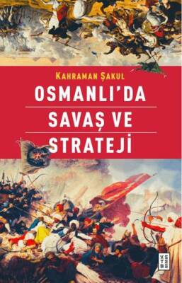 Osmanlı’da Savaş ve Strateji - 1