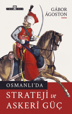 Osmanlı’da Strateji ve Askeri Güç - 1