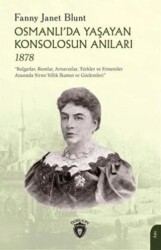 Osmanlıda Yaşayan Konsolosun Anıları 1878 - Dorlion Yayınları