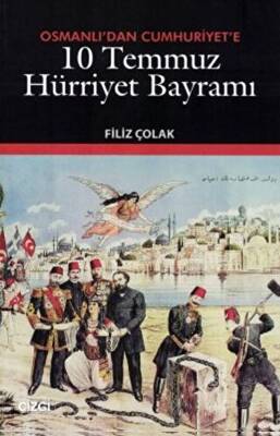 Osmanlı’dan Cumhuriyet’e 10 Temmuz Hürriyet Bayramı - 1
