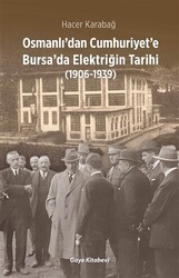 Osmanlı`dan Cumhuriyet`e Bursa`da Elektriğin Tarihi - Gaye Kitabevi