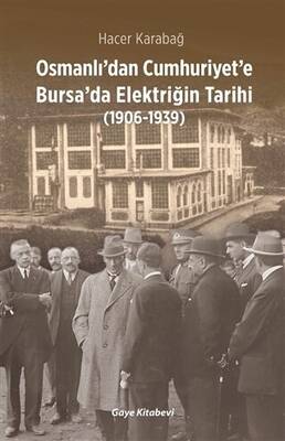 Osmanlı`dan Cumhuriyet`e Bursa`da Elektriğin Tarihi - 1