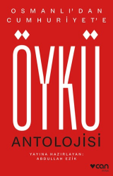 Osmanlı`dan Cumhuriyet`e Öykü Antolojisi - Can Yayınları