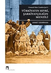Osmanlı`dan Cumhuriyet`e Türkiyatın Seyri Şarkiyatçılığın Menzili - Dergah Yayınları