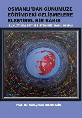 Osmanlı`dan Günümüze Eğitimdeki Gelişmelere Eleştirel Bir Bakış - 1