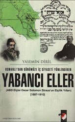 Osmanlı`dan Günümüze İç Siyaseti Yönlendiren Yabancı Eller - IQ Kültür Sanat Yayıncılık
