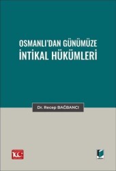Osmanlı’dan Günümüze İntikal Hükümleri - Adalet Yayınevi