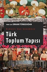 Osmanlı`dan Günümüze Türk Toplum Yapısı - Çizgi Kitabevi Yayınları