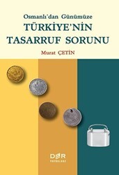 Osmanlı`dan Günümüze Türkiye`nin Tasarruf Sorunu - Der Yayınları