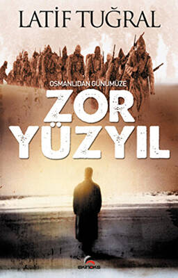 Osmanlıdan Günümüze Zor Yüzyıl - 1