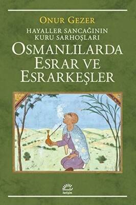 Osmanlılarda Esrar ve Esrarkeşler - 1