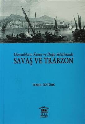 Osmanlıların Kuzey ve Doğu Seferlerinde Savaş ve Trabzon - 1
