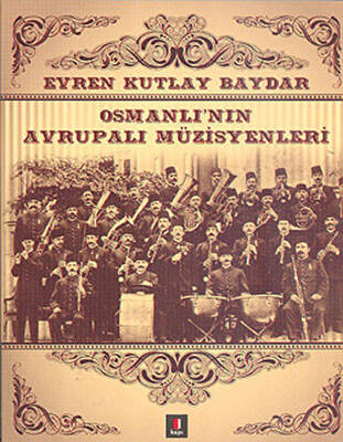 Osmanlı’nın Avrupalı Müzisyenleri - 1