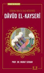 Osmanlı`nın Bilgeleri 7: Davud El-Kayseri - İlke Yayıncılık