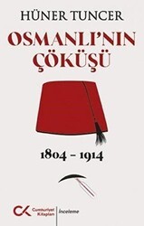 Osmanlı`nın Çöküşü 1804 - 1914 - Cumhuriyet Kitapları