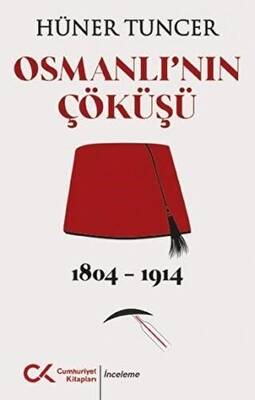 Osmanlı`nın Çöküşü 1804 - 1914 - 1