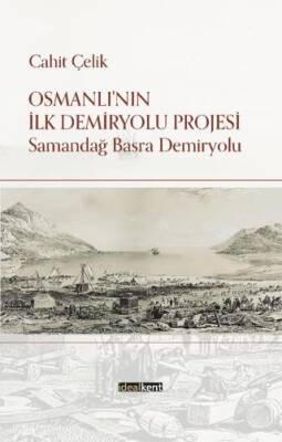 Osmanlı’nın İlk Demiryolu Projesi - 1