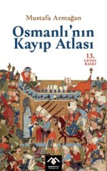 Osmanlı`nın Kayıp Atlası - Medeniyet Yayıncılık