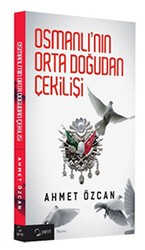 Osmanlı`nın Orta Doğudan Çekilişi - Yarın Yayınları