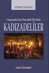 Osmanlı’nın Paralel Devleti Kadızadeliler - Doğu Kitabevi