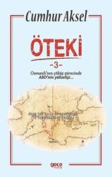 Öteki 3 - Osmanlı`nın Çöküş Sürecinde ABD`nin Yükselişi - Gece Kitaplığı
