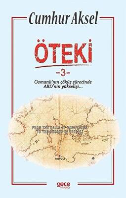 Öteki 3 - Osmanlı`nın Çöküş Sürecinde ABD`nin Yükselişi - 1