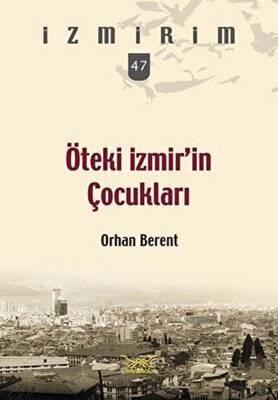 Öteki İzmir`in Çocukları Seri 47 - 1