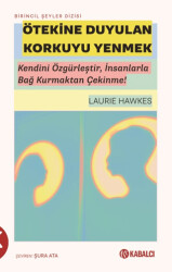 Ötekine Duyulan Korkuyu Yenmek - Kabalcı Yayınevi - Doruk Yayınları