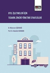 Otel İşletmeleri İçin Tedarik Zinciri Yönetimi Stratejileri - Eğitim Yayınevi - Bilimsel Eserler