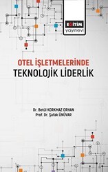 Otel İşletmelerinde Teknolojik Liderlik - Eğitim Yayınevi - Bilimsel Eserler