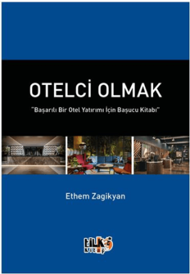 Otelci Olmak “Başarılı Bir Otel Yatırımı İçin Başucu Kitabı” - 1
