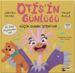 Otiş’in Günlüğü - Küçük Olmak İstemiyor - Bal Porsuğu Yayınları