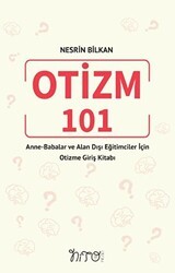 Otizm 101 Anne-Babalar Ve Alan Dışı Eğitimciler İçin Otizme Giriş Kitabı - Nito Kitap