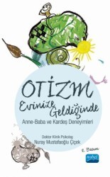 Otizm Evinize Geldiğinde - Nobel Akademik Yayıncılık