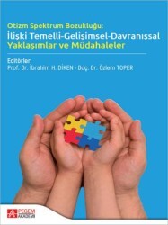 Otizm Spektrum Bozukluğu: İlişki Temelli-Gelişimsel-Davranışsal Yaklaşımlar ve Müdahaleler - Pegem Akademi Yayıncılık