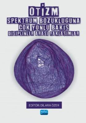 Otizm Spektrum Bozukluğuna Çok Yönlü Bakış - Disiplinler Arası Yaklaşımlar - 1