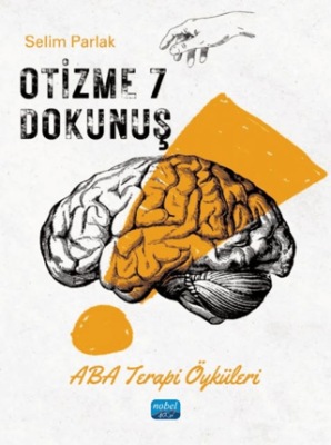 Otizme 7 Dokunuş - Aba Terapi Öyküleri - 1