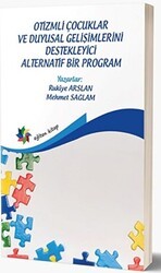Otizmli Çocuklar Ve Duyusal Gelişimlerini Destekleyici Alternatif Bir Program - Eğiten Kitap
