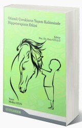Otizmli Çocukların Yaşam Kalitesinde Hippoterapinin Etkisi - Efe Akademi Yayınları