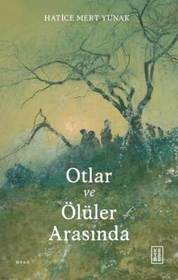 Otlar ve Ölüler Arasında - 1