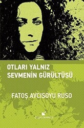 Otları Yalnız Sevmenin Gürültüsü - Öteki Yayınevi