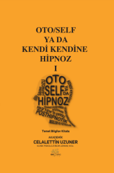 Oto-Self ya da Kendi Kendine Hipnoz I - 1