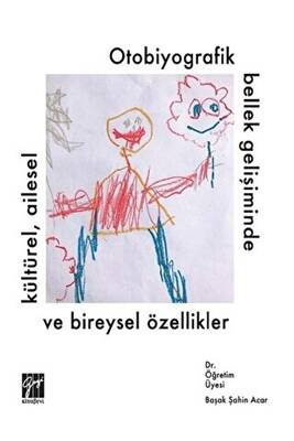 Otobiyografik Bellek Gelişiminde Kültürel Ailesel ve Bireysel Özellikler - 1