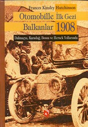 Otomobille İlk Gezi Balkanlar 1908 - Aksoy Yayıncılık