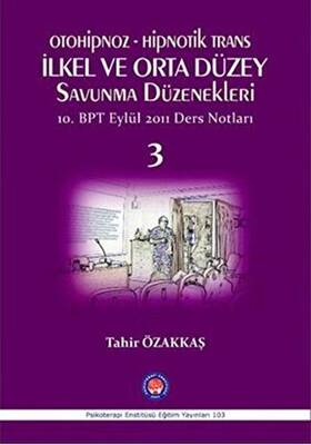 Otoniphoz - Hipnotik Trans : İlkel ve Orta Düzey Savunma Düzenekleri 3 - 1