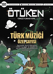 Ötüken Dergisi Sayı: 191 Mart - Nisan 2021 - Ötüken Dergisi