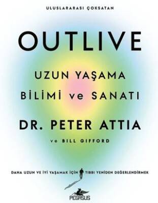 Outlive: Uzun Yaşama Bilimi ve Sanatı - 1