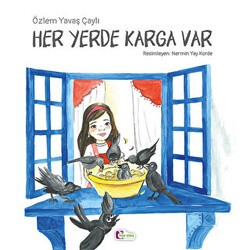 Öykünün Masal Şemsiyesi - Her Yerde Karga Var - Mor Elma Yayıncılık