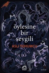 Öylesine Bir Sevgili - İletişim Yayınevi