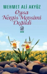 Oysa Nergis Mevsimi Değildi - Kurgu Kültür Merkezi